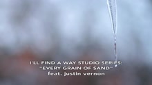 The Blind Boys of Alabama - l'll Find A Way Studio Series: Every Grain Of Sand