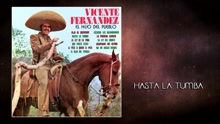 Vicente Fernández - Hasta la Tumba (Cover Audio)