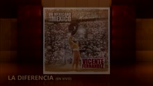 Vicente Fernández - La Diferencia (Cover Audio)