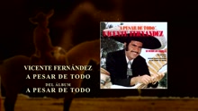 Vicente Fernández - A Pesar de Todo (Cover Audio)