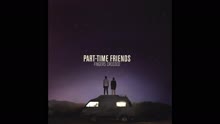 Part-Time Friends - Don't Give Up (audio) (Still/Pseudo Video)