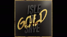 Isle of Skye - Gold (Pseudo video)