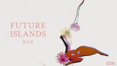 Future Islands - Ran