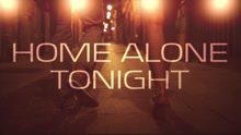 Home Alone Tonight 歌词版