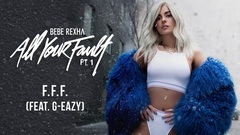 G-Eazy,Bebe Rexha - F.F.F.