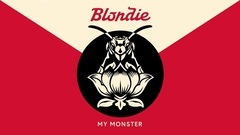 Blondie - My Monster
