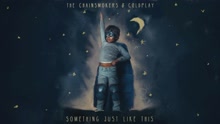 Coldplay,The Chainsmokers - Something Just Like This