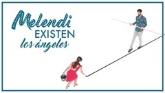 Melendi - Existen los Ángeles