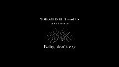 东方神起 - Baby Don't Cry