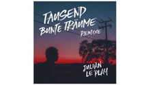 Julian le Play - Tausend Bunte Träume 试听版