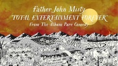 Father John Misty - Total Entertainment Forever