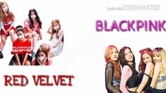Red Velvet,BLACKPINK - BLACKPINK vs RED VELVET
