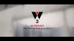 韩国群星 - W PROJECT DaeYeol, JaeSeok, DongHyun Performance Preview