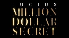 Lucius - Million Dollar Secret