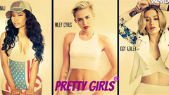 Miley Cyrus,Nicki Minaj,Iggy Azalea - 三个女人一台戏,《Pretty Girls》混剪饭制版