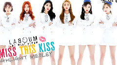 LABOUM - 2nd MINI ALBUM -MISS THIS KISS- Highlight medley
