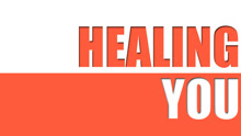  - Healing You