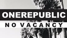 OneRepublic - No Vacancy 歌词版