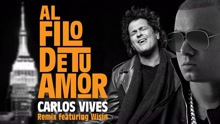 Carlos Vives - Al Filo de Tu Amor ((Remix)[Audio])