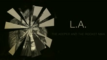 L.A. - The Keeper and the Rocket Man (Audio)