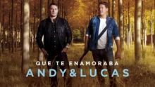 Andy & Lucas - Que Te Enamoraba (Audio)