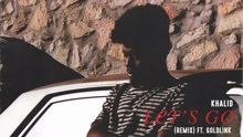 Khalid - Let's Go (Remix) (Audio)