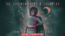 The Chainsmokers,Coldplay - Something