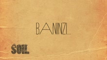 The Soil - Baninzi (Perfomance Music Video)