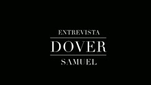 Entrevista Dover - Samuel (Version Corta)