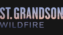 St. Grandson - Wildfire 试听版