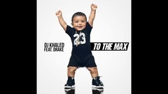 Drake,DJ Khaled - To the Max 试听版