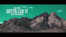 Eskeerdo - Gotta Luv It