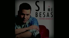 Víctor Manuelle - Si Tú Me Besas (Audio)