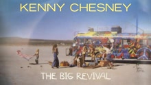 Kenny Chesney - The Big Revival (Audio)