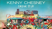 Kenny Chesney - Drink It Up (Audio)