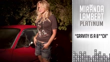 Miranda Lambert - Gravity Is a B**ch (Audio)