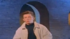 Rick Astley - NEVER GONNA GIVE YOU UP
