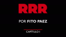 Fito Paez - RRR por Fito Paez: Capítulo 1