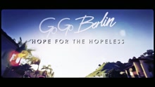 Go Go Berlin - Hope for the Hopeless