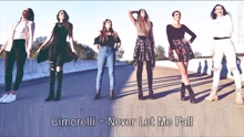 Cimorelli - Never Let Me Fall 歌词版