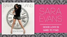 Sara Evans - Good Love Is Hard to Find (Audio)