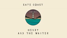 Henry And The Waiter - Safe Coast (Standbildvideo)