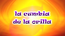 CantaJuego - La Cumbia de la Orilla