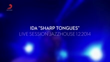 IDA - Sharp Tongues (Live Session)