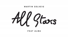 Martin Solveig & Alma - All Stars 试听版