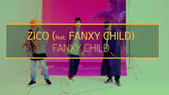 ZICO(Block B) - FANXY CHILD(Feat. FANXY CHILD)