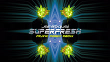 Jamiroquai - Superfresh （Remix）