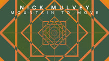 Nick Mulvey - Mountain To Move 试听版