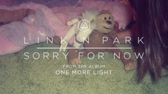 Linkin Park - Sorry For Now