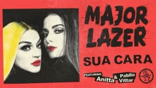 Major Lazer & Anitta & Pabllo Vittar - Sua Cara